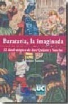 barataria, la imaginada: el ideal utopico de don quijote y sancho-antonio santos-9788496408616