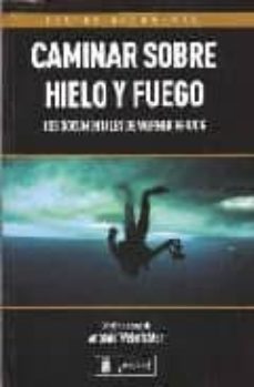 caminar sobre hielo y fuego-9788496582316