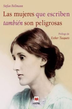 las mujeres que escriben tambien son peligrosas-stefan bollmann-9788496748316