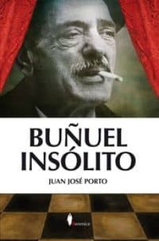 buñuel insolito-juan jose porto-9788496756816