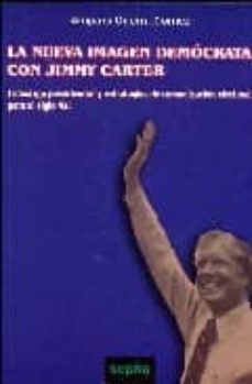 la nueva imagen democrata con jimmy carter-amparo guerra gomez-9788496764316