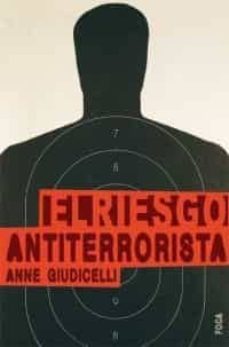 el riesgo antiterrorista-anne giudicelli-9788496797116