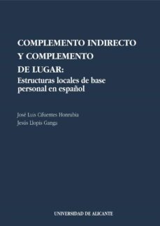 complemento indirecto y complemento de lugar (ebook)-jose luis cifuentes honrubia-9788497176316