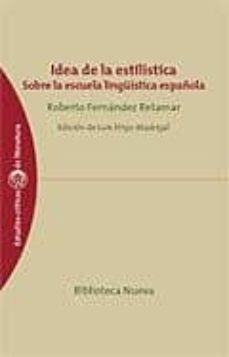 idea de la estilistica: sobre la escuela linguistica española-roberto fernandez retamar-9788497421416