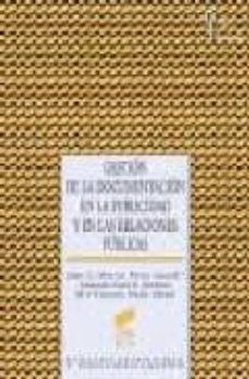 gestion de la documentacion en la publicidad y en las relaciones publicas-juan c. marcos recio-antonio garcia jimenez-maria victoria nuño moral-9788497561716