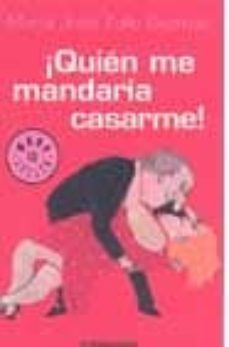 ¡quien me mandaria casarme!-9788497596916