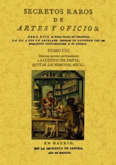 secretos raros de artes y oficios (tomo 8) (ed. facsimil)-9788497618816