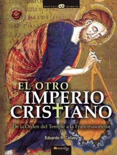 el otro imperio cristiano-eduardo r. callaey-9788497636216