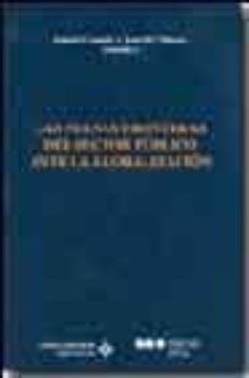 las nuevas fronteras del sector publico ante la globalizacion-antoni castells-jose m duran-9788497681216