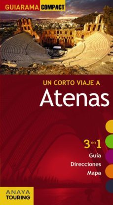 un corto viaje a: atenas 2012 (guiarama compact) 3 en 1 (guia, di recciones, mapa)-9788497768016