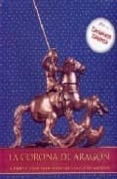 la corona de aragon: el poder y la imagen de la edad media a la e dad moderna-9788497852616