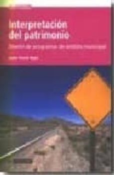 interpretacion del patrimonio: diseño de programas de ambito muni cipal-9788497887816