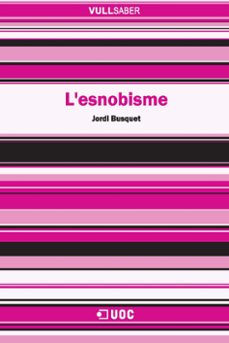 l esnobisme (vull saber)-jordi busquet-9788497889216