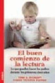 el buen comienzo de la lectura. lo que pueden hacer los padres du rante los primeros cinco años-toni s. bickart-diane trister dodge-9788497990516