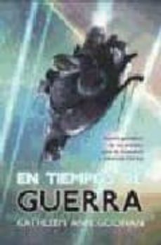 en tiempos de guerra-kathleen ann goonan-9788498004816