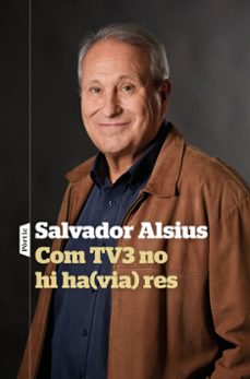 com tv3 no hi ha(via) res-salvador alsius-9788498094916