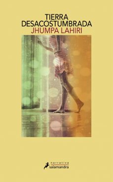 tierra desacostumbrada-jhumpa lahiri-9788498382716
