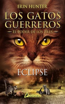 los gatos guerreros eclipse (el poder de los tres iv)-9788498389616