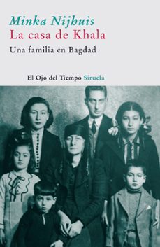 la casa de khala (una familia en bagdad)-minka nijhuis-9788498410716