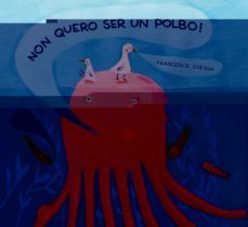 non quero ser un polbo!-francesca chessa-9788498713916