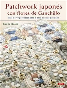 patchwork japones con flores de ganchillo: mas de 40 proyectos paso a paso con sus patrones-kumiko minami-9788498746716
