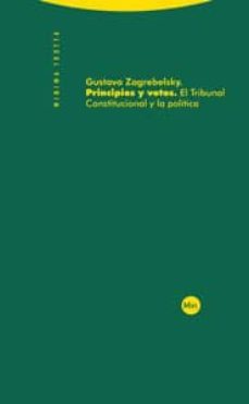 principios y votos: el tribunal constitucional y la politica-9788498790016