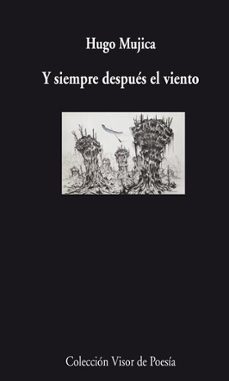 y siempre despues el viento-hugo mujica-9788498957716