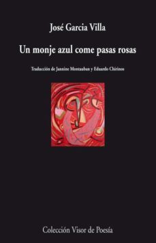 un monje azul come pasas rosas-jose garcia villa-9788498958416