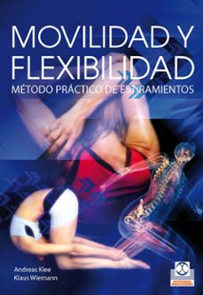 movilidad y flexibilidad: metodo practico de estiramientos-andreas klee-9788499100616