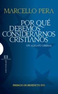 por que debemos considerarnos cristianos: un alegato liberal-9788499200316