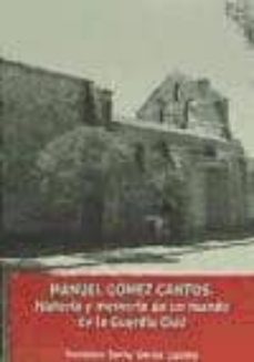manuel gmez cantos: historia y memoria de un mando de la guardia civil-9788499271316