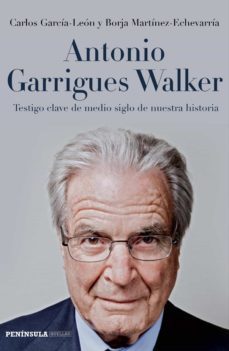 antonio garrigues walker (ebook)-carlos garcia leon-borja martinez echevarria-9788499423616