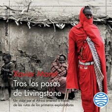 tras los pasos de livingstone (audiolibro)-xavier moret-9788499428116