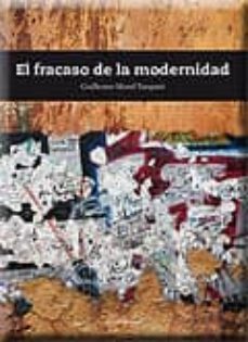 el fracaso de la modernidad-guillermo morel tarquini-9788499461816