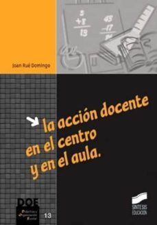 la accion docente en el centro y en el aula (ebook)-joan rue domingo-9788499581316