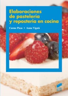 elaboraciones de pasteleria y reposteria en cocina (ebook)-carme picas-anna vigata-9788499585116