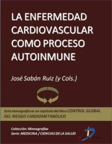 la enfermedad cardiovascular como proceso autoinmune (ebook)-jose saban ruiz-9788499693316