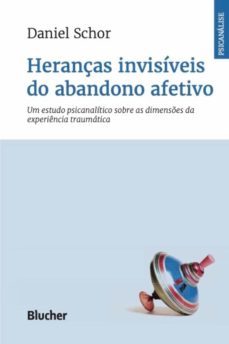 heranças invisíveis do abandono afetivo (ebook)-daniel schor-9788521211716