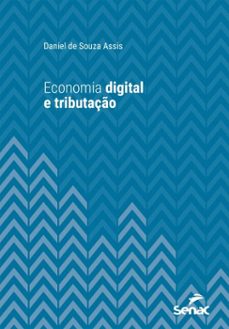 economia digital e tributaço (ebook)-daniel de souza assis-9788539645916