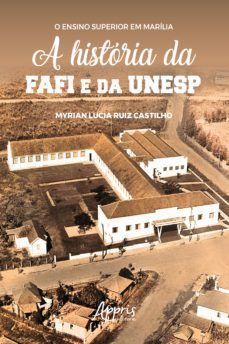o ensino superior em marilia: a historia da fafi e da unesp (ebook)-myrian lucia ruiz castilho-9788547336516