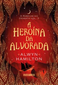 a heroina da alvorada (ebook)-alwyn hamilton-9788554510916