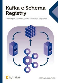 kafka e schema registry (ebook)-rodrigo vieira pinto-9788555194016