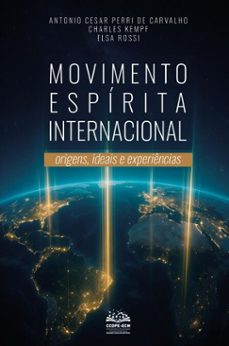 movimento espirita internacional (ebook)-antonio cesar perri de carvalho-charles kempf-elsa rossi-9788564907416