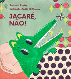 jacare, no! (ebook)-antonio prata-9788571260016