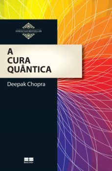 a cura quântica (ebook)-deepak chopra-9788576847816