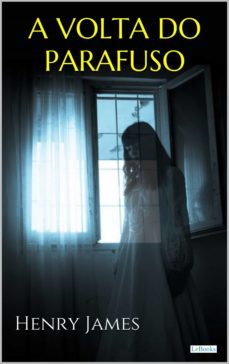 a volta do parafuso (ebook)-henry james-9788583864516