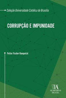corrupção e impunidade (ebook)-petter fischer ranquetat-9788584939916