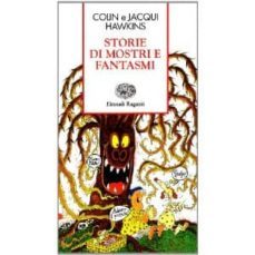 storie di mostri e fantasmi-colin hawkins-jacqui hawkins-9788879262316