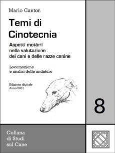 temi di cinotecnia 8 - locomozione e analisi delle andature (ebook)-9788892573116