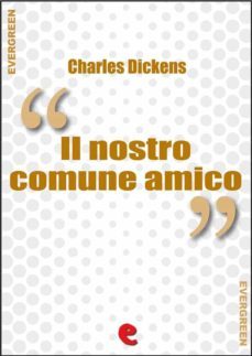 il nostro comune amico (our mutual friend) (ebook)-charles dickens-9788897572916